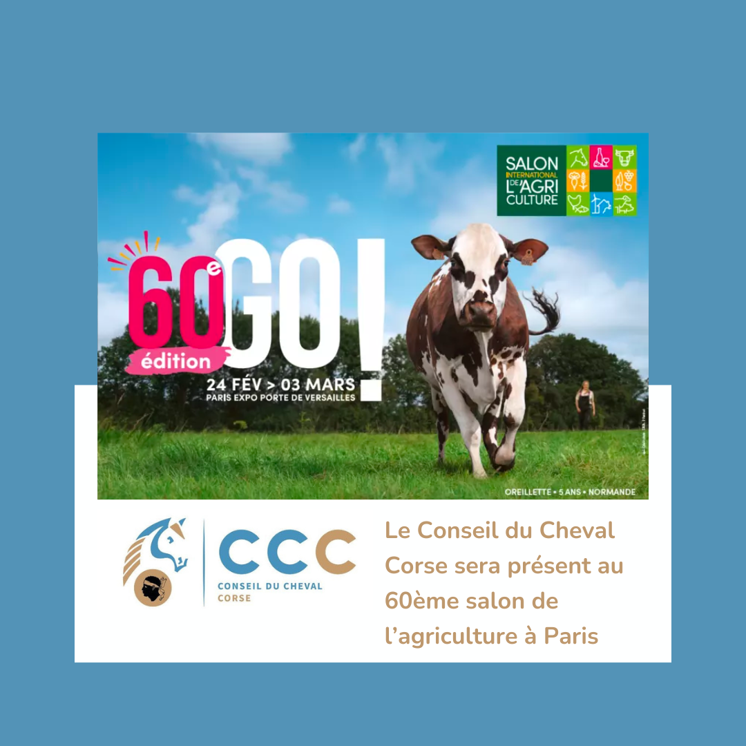 Le Conseil du Cheval en Corse vous attend au Salon de l'agriculture du 24 février au 3 mars 2024